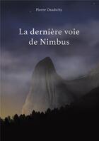 Couverture du livre « La derniere voie de Nimbus » de Pierre Osadtchy aux éditions Bookelis
