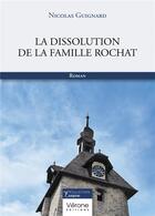 Couverture du livre « La dissolution de la famille Rochat » de Nicolas Guignard aux éditions Verone