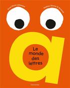 Couverture du livre « Le monde des lettres » de Anne-Marie Labrecque et Mathieu Dionne St Arneault aux éditions Bayard Jeunesse