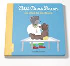 Couverture du livre « Petit Ours Brun va chez la docteure » de Marie Aubinais et Daniele Bour aux éditions Bayard Jeunesse