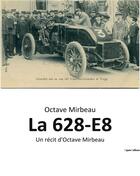 Couverture du livre « La 628-E8 : Un récit d'Octave Mirbeau » de Octave Mirbeau aux éditions Shs Editions