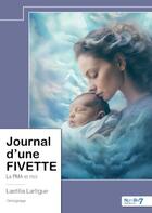 Couverture du livre « Journal d'une FIVETTE : La PMA et moi » de Laetitia Lartigue aux éditions Nombre 7