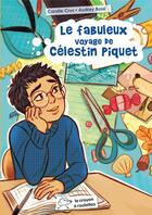 Couverture du livre « Le fabuleux voyage de Célestin Piquet » de Crus/Bussi aux éditions Le Crayon A Roulettes