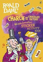 Couverture du livre « Roald dahl: charlie and the chocolate factory sticker activity book » de  aux éditions Children Pbs