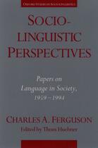 Couverture du livre « Sociolinguistic Perspectives: Papers on Language in Society, 1959-1994 » de Ferguson Charles A aux éditions Oxford University Press Usa