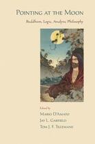 Couverture du livre « Pointing at the Moon Buddhism, Logic, Analytic Philosophy » de D'Amato Mario aux éditions Oxford University Press Usa