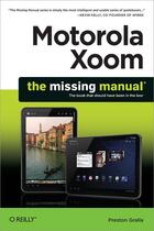 Couverture du livre « Motorola Xoom ; the missing manual » de Preston Gralla aux éditions O Reilly