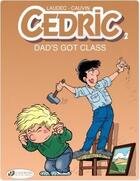 Couverture du livre « Cédric t.2 ; dad's got class » de Laudec et Raoul Cauvin aux éditions Cinebook