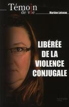 Couverture du livre « Libérée de la violence conjugale » de Martine Loiseau aux éditions Hachette Pratique