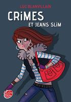 Couverture du livre « Crimes et jeans slim » de Luc Blanvillain aux éditions Le Livre De Poche Jeunesse