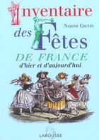 Couverture du livre « Inventaire Des Fetes De France D'Hier Et D'Aujourd'Hui » de Nadine Cretin aux éditions Larousse