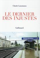 Couverture du livre « Le dernier des injustes » de Claude Lanzmann aux éditions Gallimard