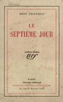 Couverture du livre « Le septieme jour » de Rene Trintzius aux éditions Gallimard