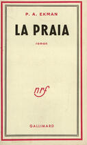 Couverture du livre « La praia » de Ekman Pierre-Adrien aux éditions Gallimard (patrimoine Numerise)