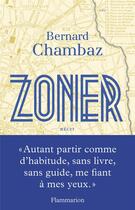 Couverture du livre « Zoner » de Bernard Chambaz aux éditions Flammarion