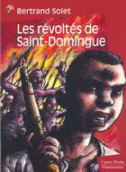 Couverture du livre « Les revoltes de saint-domingue (anc ed) » de Bertrand Solet aux éditions Flammarion