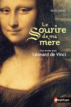 Couverture du livre « Le sourire de ma mère ; une année avec Léonard de Vinci » de Marie Sellier aux éditions Nathan