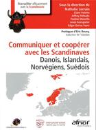 Couverture du livre « Communiquer et cooperer avec les scandinaves - danois, islandais, norvegiens, suedois » de Lorrain Nathalie aux éditions Afnor