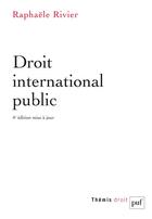 Couverture du livre « Droit international public (4e édition) » de Raphaele Rivier aux éditions Puf