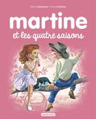 Couverture du livre « Martine Tome 11 : Martine et les quatre saisons » de Marcel Marlier et Gilbert Delahaye aux éditions Casterman