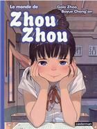 Couverture du livre « Le monde de Zhou Zhou Tome 5 » de Golo Zhao et Bayue Chang'An aux éditions Casterman