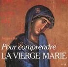 Couverture du livre « POUR LIRE : Pour comprendre la Vierge Marie » de Bur Jacques aux éditions Cerf