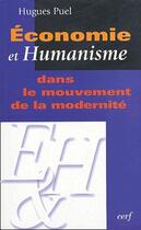 Couverture du livre « Économie et humanisme dans le mouvement de la modernité » de Hugues Puel aux éditions Cerf