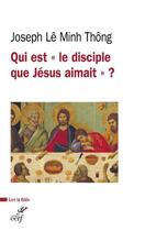 Couverture du livre « Qui est le disciple que Jésus aimait ? » de Joseph Le Minh Thong aux éditions Cerf