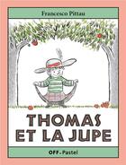 Couverture du livre « Thomas et la jupe » de Francesco Pittau aux éditions Ecole Des Loisirs