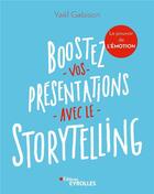 Couverture du livre « Boostez vos présentations avec le storytelling (2e édition) » de Yael Gabison aux éditions Eyrolles