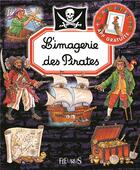 Couverture du livre « L'imagerie des pirates » de Philippe Simon et Isabella Misso et Emilie Beaumont et Colette Hus-David et Bruce Millet aux éditions Fleurus