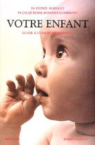 Couverture du livre « Votre enfant » de Lyonel Rossant aux éditions Bouquins