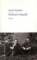 Couverture du livre « Céline's band » de Alexis Salatko aux éditions Robert Laffont