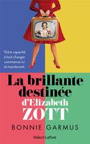 Couverture du livre « La brillante destinée d'Elizabeth Zott » de Bonnie Garmus aux éditions Robert Laffont