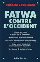 Couverture du livre « Fatwa contre l'occident » de Roland Jacquard aux éditions Albin Michel
