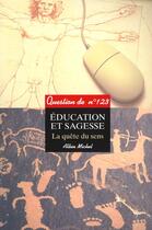 Couverture du livre « Education et sagesse - la quete du sens. sous la direction de rene barbier » de  aux éditions Albin Michel