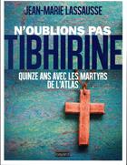 Couverture du livre « N'oublions pas Tibhirine ! quinze ans avec les martyrs de l'atlas » de Jean-Marie Lassausse aux éditions Bayard
