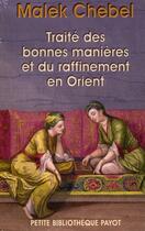 Couverture du livre « Coffret traité des bonnes manières et du raffinement en Orient » de Malek Chebel aux éditions Payot