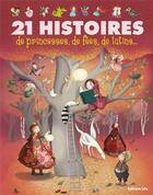 Couverture du livre « 21 histoires de princesses, de fees, de lutins... » de  aux éditions Lito