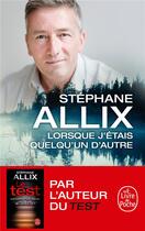 Couverture du livre « Lorsque j'étais quelqu'un d'autre » de Stephane Allix aux éditions Le Livre De Poche
