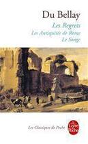 Couverture du livre « Les regrets ; les antiquités de Rome ; le songe » de Joachim Du Bellay aux éditions Le Livre De Poche