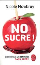 Couverture du livre « No sucre ! » de Nicole Mowbray aux éditions Le Livre De Poche