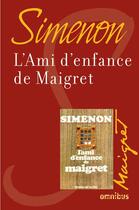 Couverture du livre « L'ami d'enfance de Maigret » de Georges Simenon aux éditions Omnibus