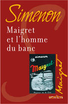 Couverture du livre « Maigret et l'homme du banc » de Georges Simenon aux éditions Omnibus