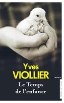 Couverture du livre « Le temps de l'enfance » de Yves Viollier aux éditions Presses De La Cite