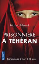 Couverture du livre « Prisonnière à Téhéran » de Marina Nemat aux éditions Pocket