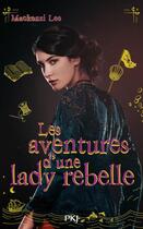 Couverture du livre « Les aventures d'une lady rebelle » de Mackenzi Lee aux éditions Pocket Jeunesse