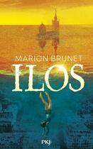Couverture du livre « Ilos Tome 1 » de Marion Brunet aux éditions Pocket Jeunesse