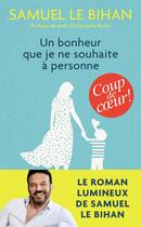 Couverture du livre « Un bonheur que je ne souhaite a personne » de Samuel Le Bihan aux éditions J'ai Lu