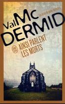 Couverture du livre « Ainsi parlent les morts » de Val McDermid aux éditions J'ai Lu